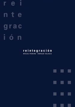 Reintegración. Miguel Pereira-Enrique Velasco